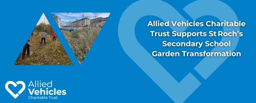 Allied Vehicles Charitable Trust Supports St Roch’s Secondary School Garden Transformation